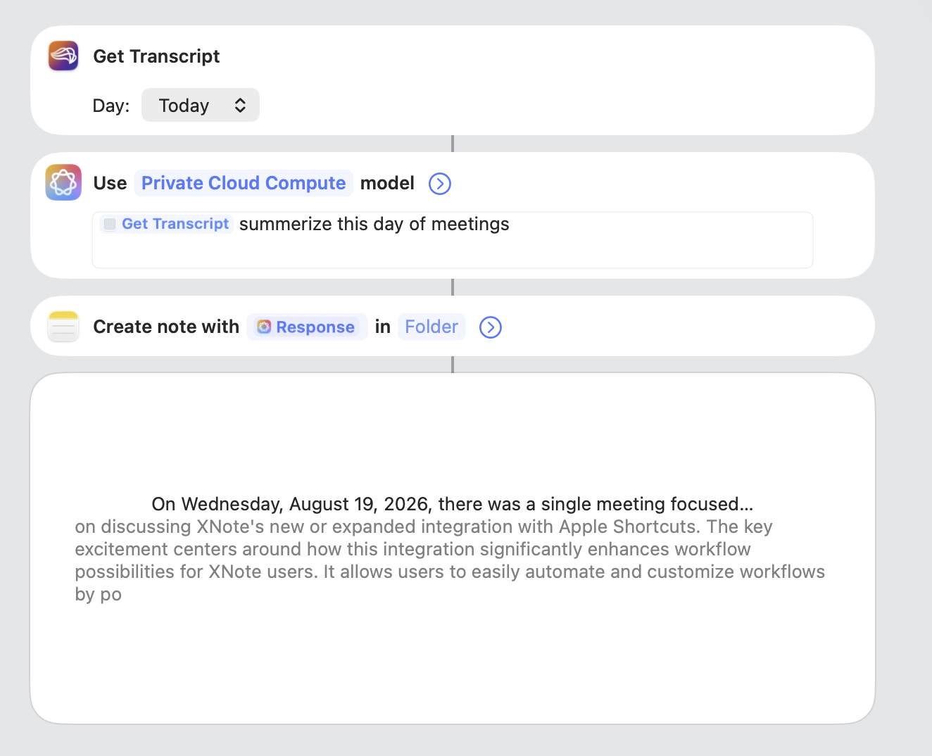 A three-step shortcut: get today's iXnote transcript, ask Apple's Private Cloud Compute model to summarize the day of meetings, and create a note from the response.